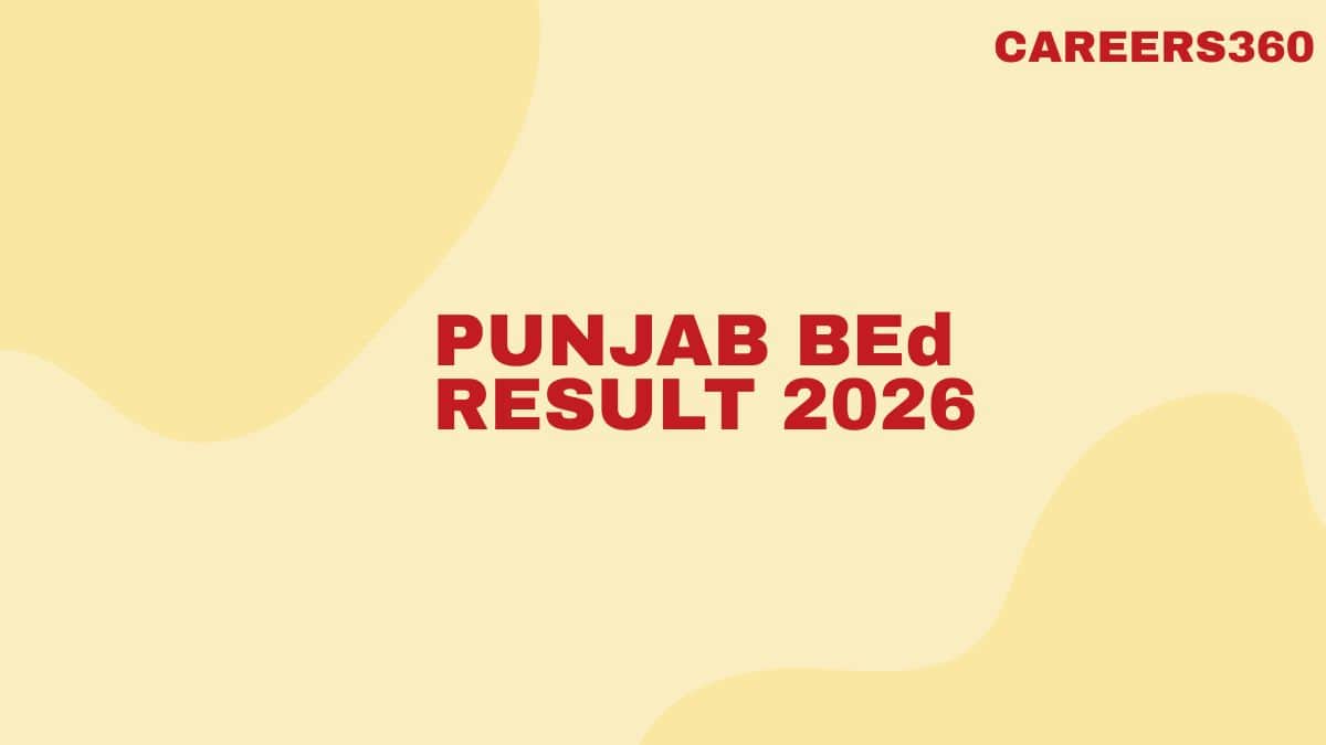 Punjab BEd Result 2026: Date, Download Result & Merit List at punjabbed.puchd.ac.in